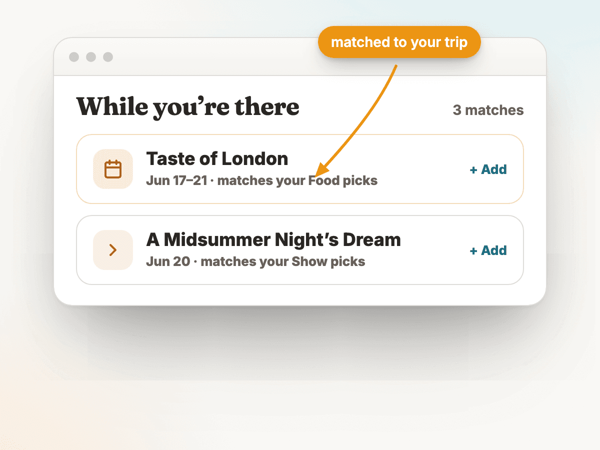 TripSapien's While you're there list shows two concise London event suggestions overlapping a Jun 13-20 trip: Taste of London matching Food picks and A Midsummer Night's Dream matching Show picks.
